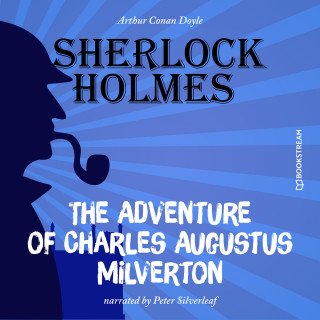 Arthur Conan Doyle: The Adventure of Charles Augustus Milverton (Unabridged)