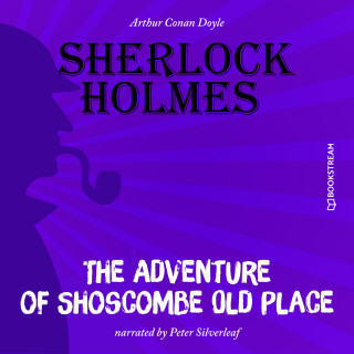 Arthur Conan Doyle: The Adventure of Shoscombe Old Place (Unabridged)