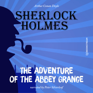 Arthur Conan Doyle: The Adventure of the Abbey Grange (Unabridged)