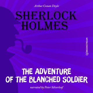 Arthur Conan Doyle: The Adventure of the Blanched Soldier (Unabridged)
