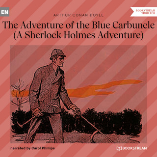 Arthur Conan Doyle: The Adventure of the Blue Carbuncle - A Sherlock Holmes Adventure (Unabridged)