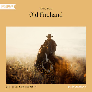 Karl May: Old Firehand (Ungekürzt)