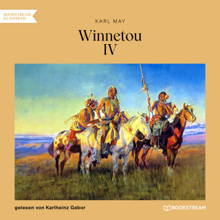 Karl May: Winnetou IV (Ungekürzt)