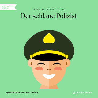 Karl Albrecht Heise: Der schlaue Polizist (Ungekürzt)