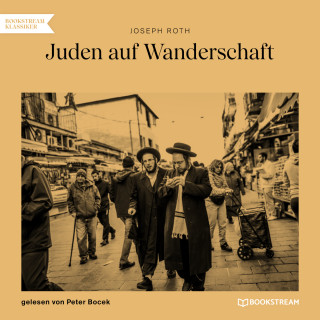 Joseph Roth: Juden auf Wanderschaft (Ungekürzt)