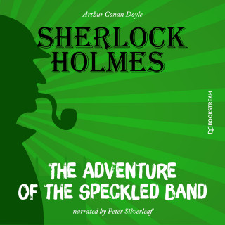 Sir Arthur Conan Doyle: The Adventure of the Speckled Band (Unabridged)