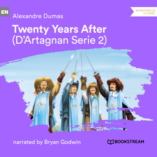 Alexandre Dumas: Twenty Years After - D'Artagnan Series, Vol. 2 (Unabridged)