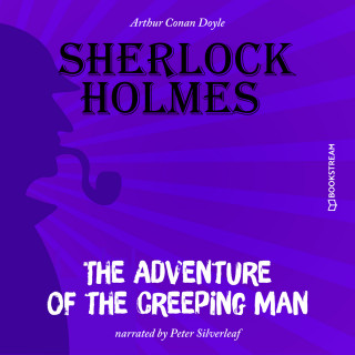 Sir Arthur Conan Doyle: The Adventure of the Creeping Man (Unabridged)