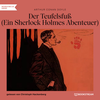 Arthur Conan Doyle: Der Teufelsfuß - Ein Sherlock Holmes Abenteuer (Ungekürzt)