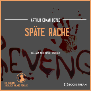 Arthur Conan Doyle: Späte Rache (Ungekürzt)