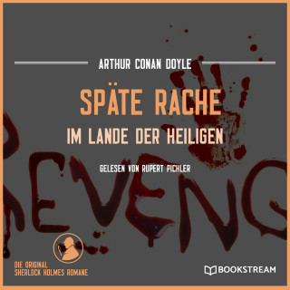 Arthur Conan Doyle: Späte Rache - Im Lande der Heiligen (Ungekürzt)