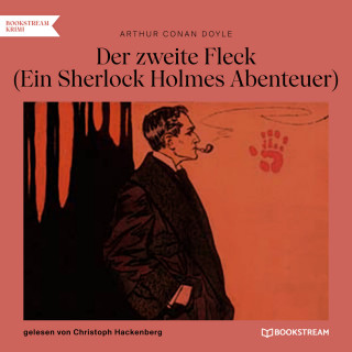 Arthur Conan Doyle: Der zweite Fleck - Ein Sherlock Holmes Abenteuer (Ungekürzt)