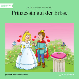 Anna Croissant-Rust: Prinzessin auf der Erbse (Ungekürzt)