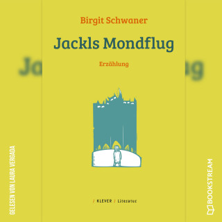 Birgit Schwaner: Jackls Mondflug - Erzählung (Ungekürzt)