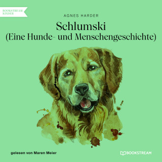 Agnes Harder: Schlumski - Eine Hunde- und Menschengeschichte (Ungekürzt)