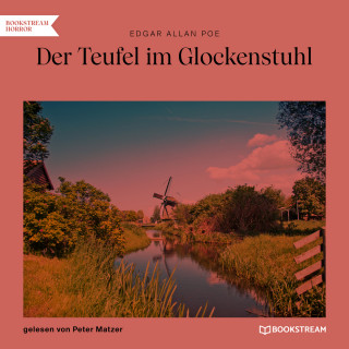 Edgar Allan Poe: Der Teufel im Glockenstuhl (Ungekürzt)