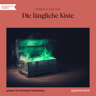 Edgar Allan Poe: Die längliche Kiste (Ungekürzt)