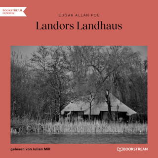 Edgar Allan Poe: Landors Landhaus (Ungekürzt)