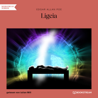 Edgar Allan Poe: Ligeia (Ungekürzt)