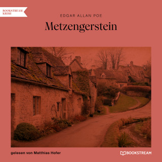 Edgar Allan Poe: Metzengerstein (Ungekürzt)
