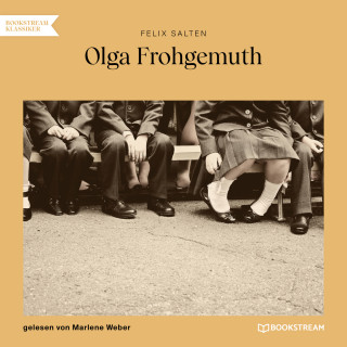 Felix Salten: Olga Frohgemuth (Ungekürzt)