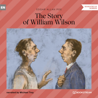 Edgar Allan Poe: The Story of William Wilson (Unabridged)