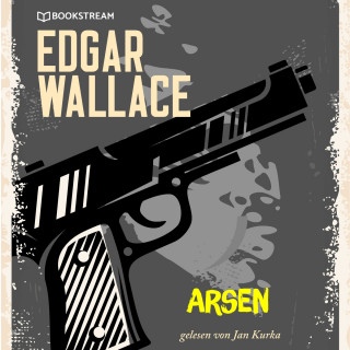 Edgar Wallace: Arsen (Ungekürzt)