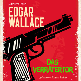 Edgar Wallace: Das Verrätertor (Ungekürzt)