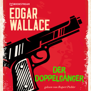 Edgar Wallace: Der Doppelgänger (Ungekürzt)