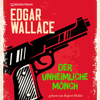 Edgar Wallace: Der unheimliche Mönch (Ungekürzt)