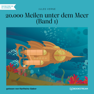 Jules Verne: 20.000 Meilen unter dem Meer, Band 1 (Ungekürzt)
