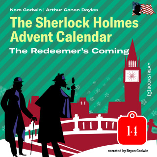 Sir Arthur Conan Doyle, Nora Godwin: The Redeemer's Coming - The Sherlock Holmes Advent Calendar, Day 14 (Unabridged)