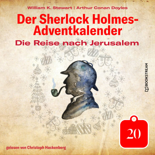 Arthur Conan Doyle, William K. Stewart: Die Reise nach Jerusalem - Der Sherlock Holmes-Adventkalender, Tag 20 (Ungekürzt)