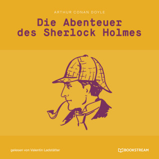Arthur Conan Doyle: Die Abenteuer des Sherlock Holmes (Ungekürzt)