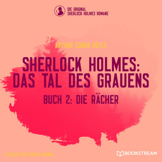 Arthur Conan Doyle: Die Rächer - Sherlock Holmes: Das Tal des Grauens, Band 2 (Ungekürzt)