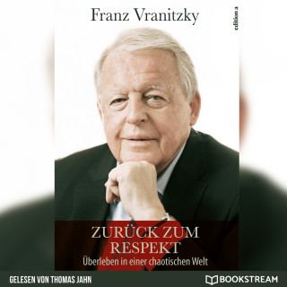 Franz Vranitzky, Peter Pelinka: Zurück zum Respekt - Überleben in einer chaotischen Welt (Ungekürzt)