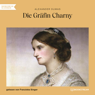 Alexandre Dumas: Die Gräfin Charny (Ungekürzt)