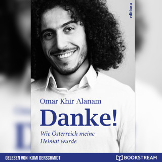 Omar Khir Alanam: Danke! - Wie Österreich meine Heimat wurde (Ungekürzt)