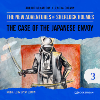 Arthur Conan Doyle, Nora Godwin: The Case of the Japanese Envoy - The New Adventures of Sherlock Holmes, Episode 3 (Unabridged)