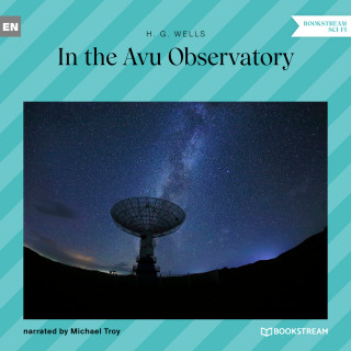 H. G. Wells: In the Avu Observatory (Unabridged)