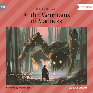 H. P. Lovecraft: At the Mountains of Madness (Unabridged)