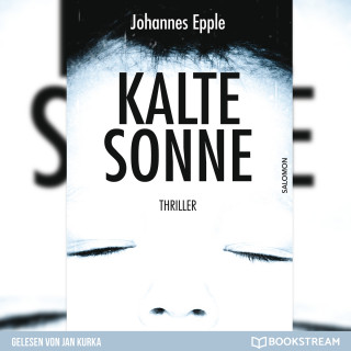 Johannes Epple: Kalte Sonne - Thriller (Ungekürzt)