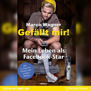 Marco Wagner: Gefällt mir! - Mein Leben als Facebook-Star (Ungekürzt)