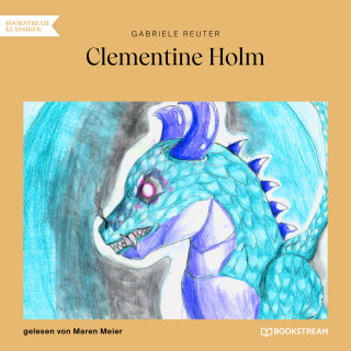 Gabriele Reuter: Clementine Holm (Ungekürzt)