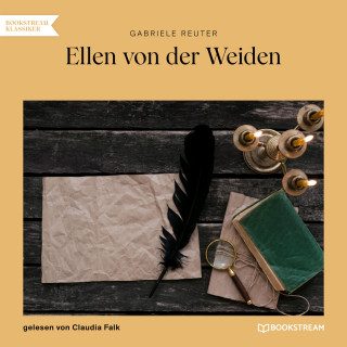 Gabriele Reuter: Ellen von der Weiden (Ungekürzt)