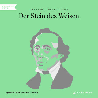 Hans Christian Andersen: Der Stein des Weisen (Ungekürzt)