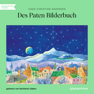 Hans Christian Andersen: Des Paten Bilderbuch (Ungekürzt)