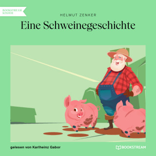 Helmut Zenker: Eine Schweinegeschichte (Ungekürzt)