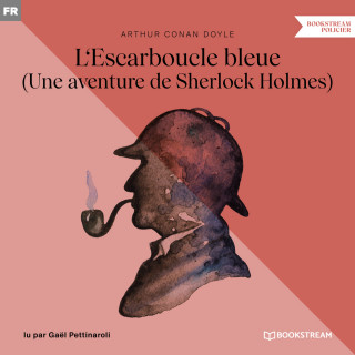 Sir Arthur Conan Doyle: L'Escarboucle bleue - Une aventure de Sherlock Holmes (Version intégrale)