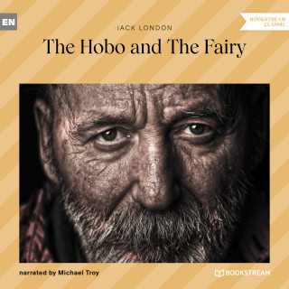 Jack London: The Hobo and the Fairy (Unabridged)